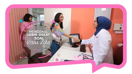 Mengenal Lebih Dekat Soal Virus Zika