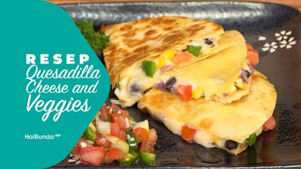 Resep Quesadilla Cheese and Veggies