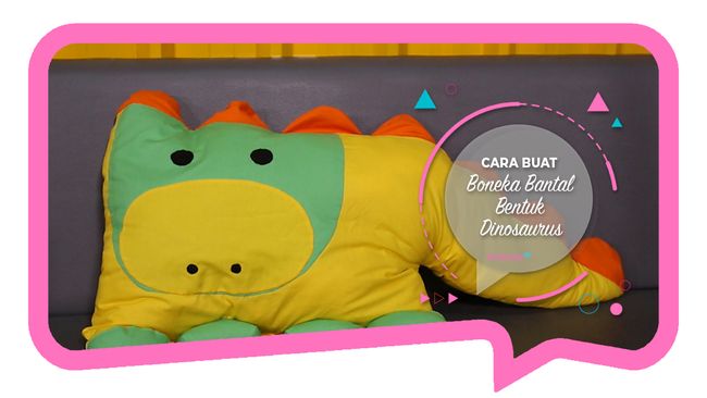 Cara Buat Boneka Bantal Bentuk Dinosaurus