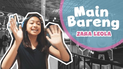 Intip Serunya Main Bareng Zara Leola