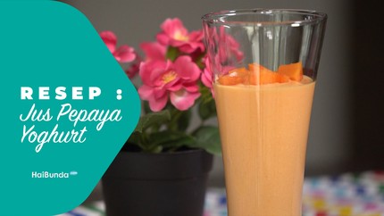 Resep Sehat Jus Pepaya Yoghurt
