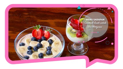 Menu Sarapan Oatmeal Buah untuk Ibu Menyusui